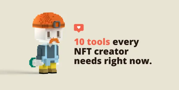 img of 每个NFT创作者都需要的10个基础工具